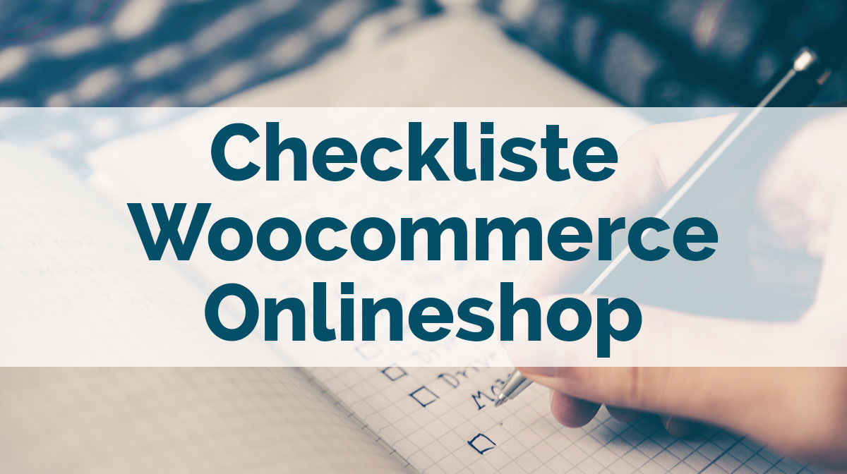 Checkliste für Woocommerce Onlineshop
