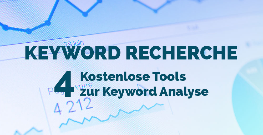 Keyword Recherche - 4 kostenlose Tools zur Keyword Analyse